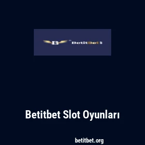 Betitbet Slot Oyunları